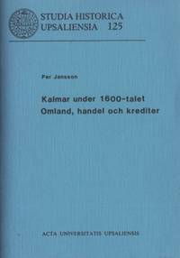 Kalmar under 1600-talet. Omland, handel och…