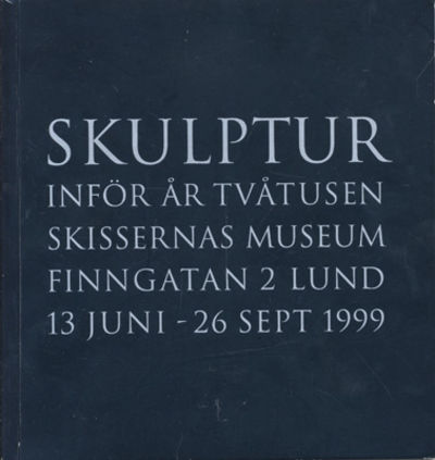 Skulptur inför år tvåtusen. 13 juni - 26…