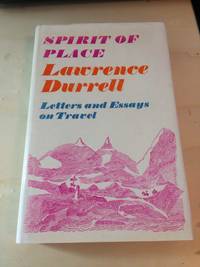 Spirit of Place: Letters and Essays on Travel by Lawrence Durrell - 1969