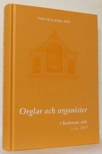 Orglar och organister i Karlstads stift t. o. m.…