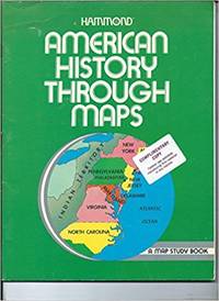 Hammond American History Through Maps A Map Study Book - 