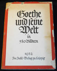 cover of Goethe und seine Welt: unter Mitwirkung von Ernst Beutler; herausgegeben von Hans Wahl und Anton Kippenberg