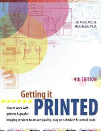 Getting It Printed: How to Work With Printers and Graphic Imaging Services to Assure Quality,...