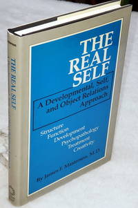 The Real Self:  A Developmental, Self, and Object Relations Approach by Masterson, James F