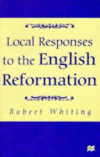 Local Responses to the English Reformation