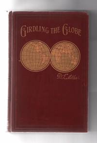 image of Girdling the Globe: From the Land of the Midnight Sun to the Golden Gate or, A Record of a Tour Around the World