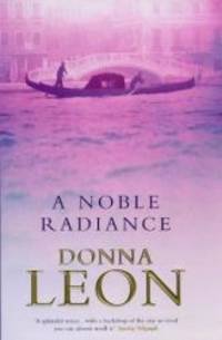 A noble radiance by Donna LEON - 1998-09-04