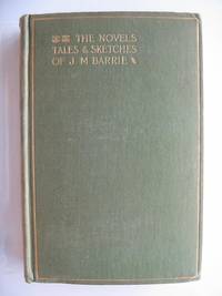 THE NOVELS, TALES AND SKETCHES OF J.M. BARRIE by Barrie, J.M - 1896