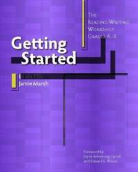 Getting Started: The Reading-Writing Workshop, Grades 4-8