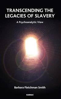 Transcending the Legacies of Slavery: A Psychoanalytic View