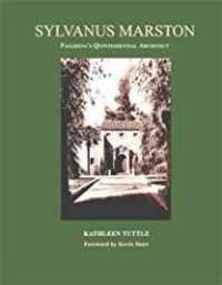 cover of Sylvanus Marston: Master Architect in Pasadena's Golden Age