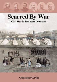 Scarred by War: Civil War in Southeast Louisiana