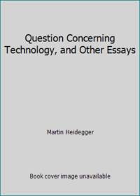 image of Question Concerning Technology, and Other Essays