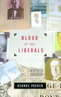 Blood of the Liberals by George Packer - 2000