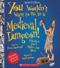 You Wouldn't Want to Be in a Medieval Dungeon! : Prisoners You'd Rather Not Meet