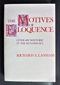 The Motives of Eloquence by Lanham, Richard A - 1976