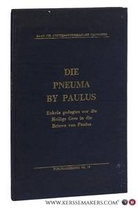 Die Pneuma by Paulus. Enkele gedagtes oor die Heilige Gees in die briewe van Paulis (With...