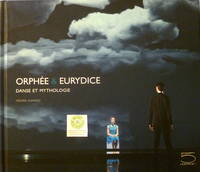 Orphee & Eurydice Danse et Mythologie Frederic Flamand