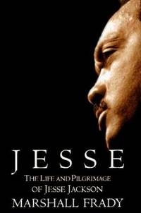 Jesse : The Life and Pilgrimage of Jesse Jackson