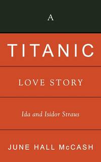 A Titanic Love Story: Ida and Isidor Straus