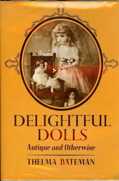 DELIGHTFUL DOLLS ANTIQUE AND OTHERWISE