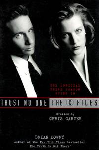 Trust No One: The Official Third Season Guide to The X-Files by Lowry, Brian - 1996-11-01