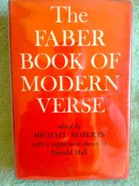 The Faber Book of Modern Verse by Roberts, Michael editor; Supplement chosen by Donald Hall - 1965