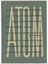 Atom: There Is No Time To Be Lost - Man in the Atomic Age [TEXT IN ENGLISH, GERMAN, FRENCH, RUSSIAN, SWEDISH, DUTCH, SPANISH, ITALIAN]