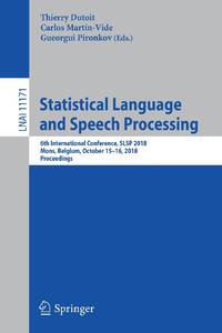 Statistical Language and Speech Processing : 6th International Conference, SLSP 2018, Mons,...