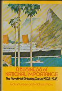 image of Business of National Importance: The Royal Mail Shipping Group 1902-1937
