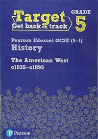 Target Grade 5 Edexcel GCSE (9-1) History The American West, c1835&acirc;c1895...