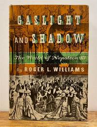 Gaslight and Shadow: The World of Napoleon III, 1851-1870