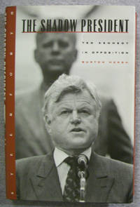 The Shadow President: Ted Kennedy in Opposition
