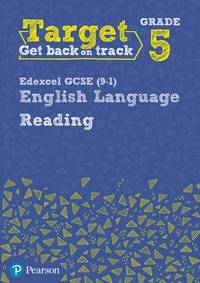Target Grade 5 Reading Edexcel GCSE (9-1) English Language Workbook: Target Grade 5 Reading...