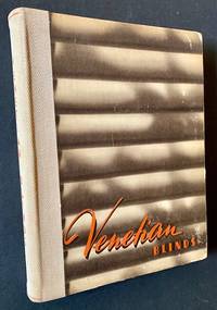 Venetian Blinds: A Practical Manual on the Manufacture, Construction, Care and Maintenance of the Venetian Blind