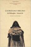 Giordano Bruno: Philosopher / Heretic