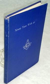 Ninety Years With Golden Rule Lodge No. 90: A. F. & A. M.