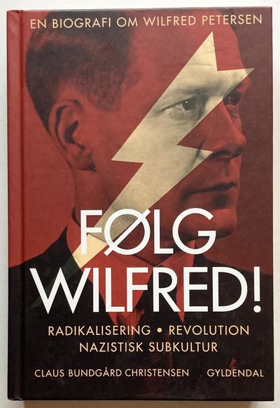 Følg Wilfred! Radikalisering, revolution og…
