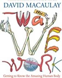 Way We Work, The : Getting to Know the Amazing Human Body (SIGNED COPY)