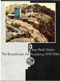 Pikes Peak Vision: The Broadmoor Art Academy, 1919-1945