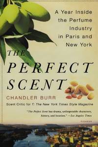 image of The Perfect Scent: A Year Inside the Perfume Industry in Paris and New York