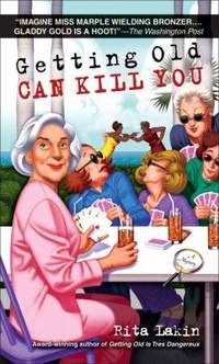 Getting Old Can Kill You : A Mystery