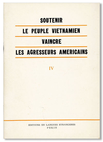 Soutenir le Peuple Vietnamien: Vaincre les Agresseurs Americains [Vol. IV]