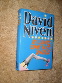 Go Slowly, Come Back Quickly - First Edition 1981 by David Niven - 1981