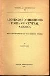 Additions to the Orchid Flora of Central America: with Observations on Noteworthy Species
