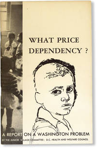 What Price Dependency? A Report on a Washington Problem by [AFRICAN AMERICANS - WASHINGTON D.C.] Junior Village Committee - 1959