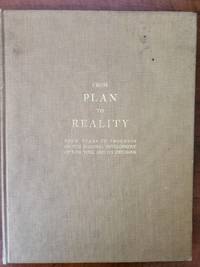 FROM PLAN TO REALITY, A REPORT OF FOUR YEARS' PROGRESS...