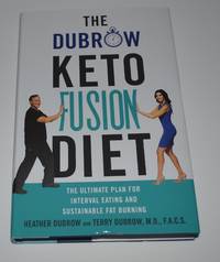 The Dubrow Keto Fusion Diet: The Ultimate Plan for Interval Eating and Sustainable Fat Burning by Dubrow, Heather; Dubrow, Terry - 2020