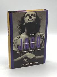 Jaco (First Printing)  The Extraordinary and the Tragic Life of Jaco  Pastorius, "The...