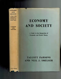 Economy and Society; A Study in the Integration of Economic and Social Theory de Talcott Parsons and Neil J. Smelser - 1956